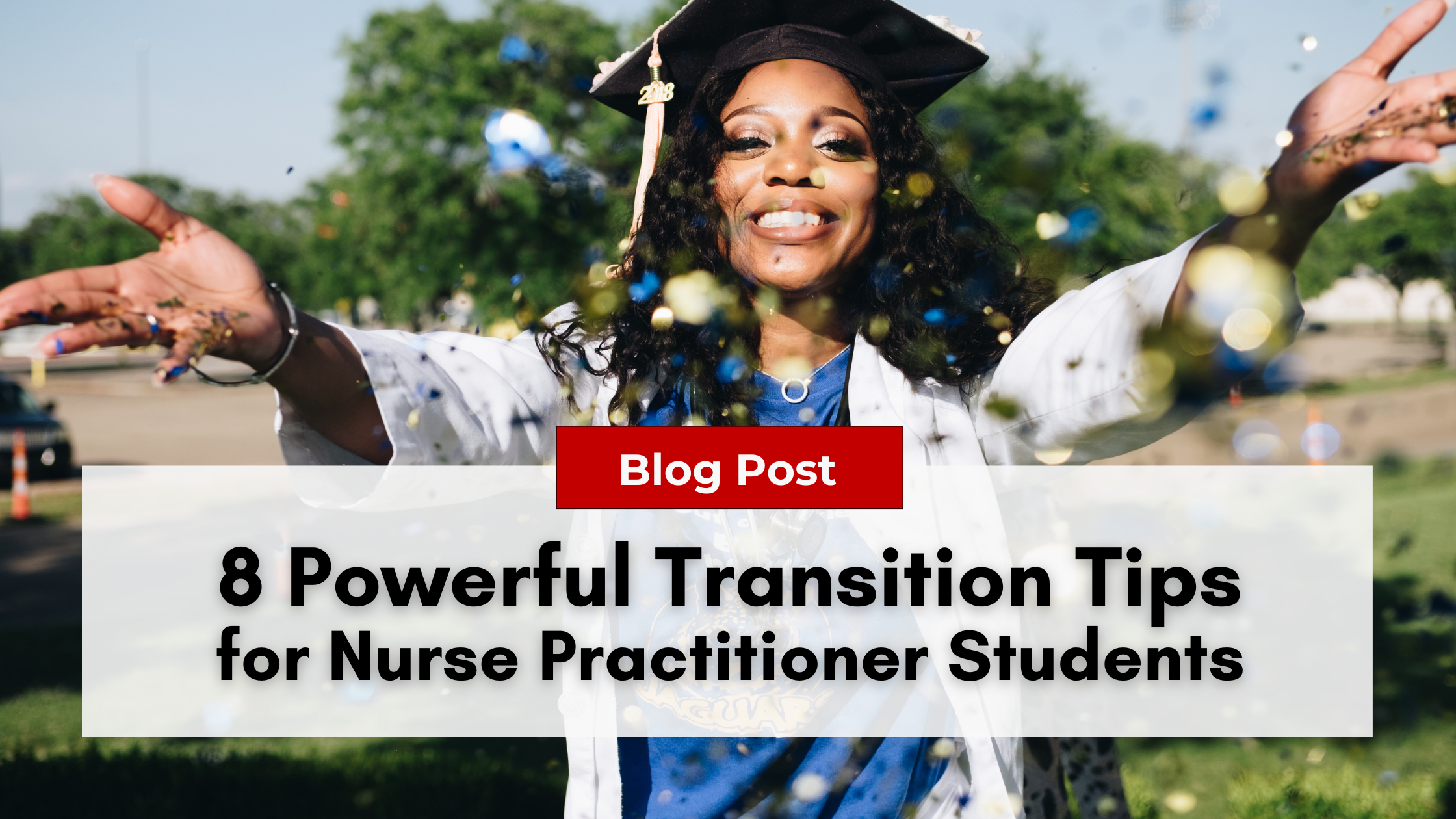 8 Powerful transition tips for Nurse Practitioner Students